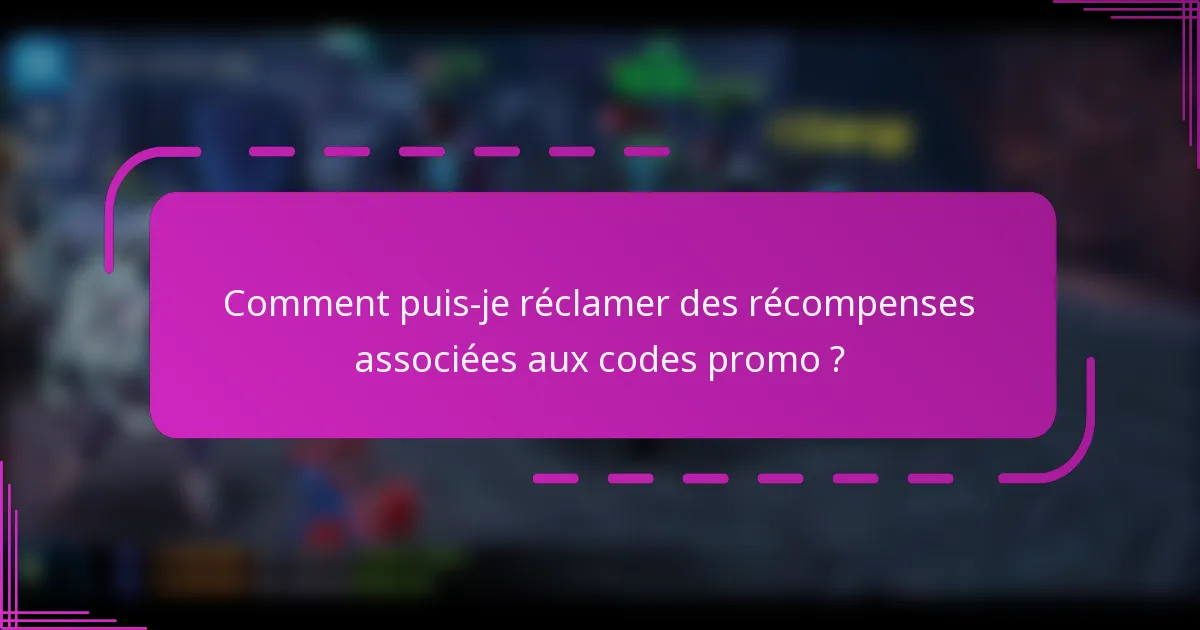 Comment puis-je réclamer des récompenses associées aux codes promo ?