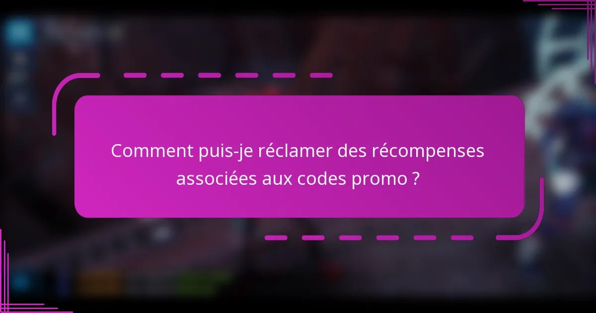 Comment puis-je réclamer des récompenses associées aux codes promo ?