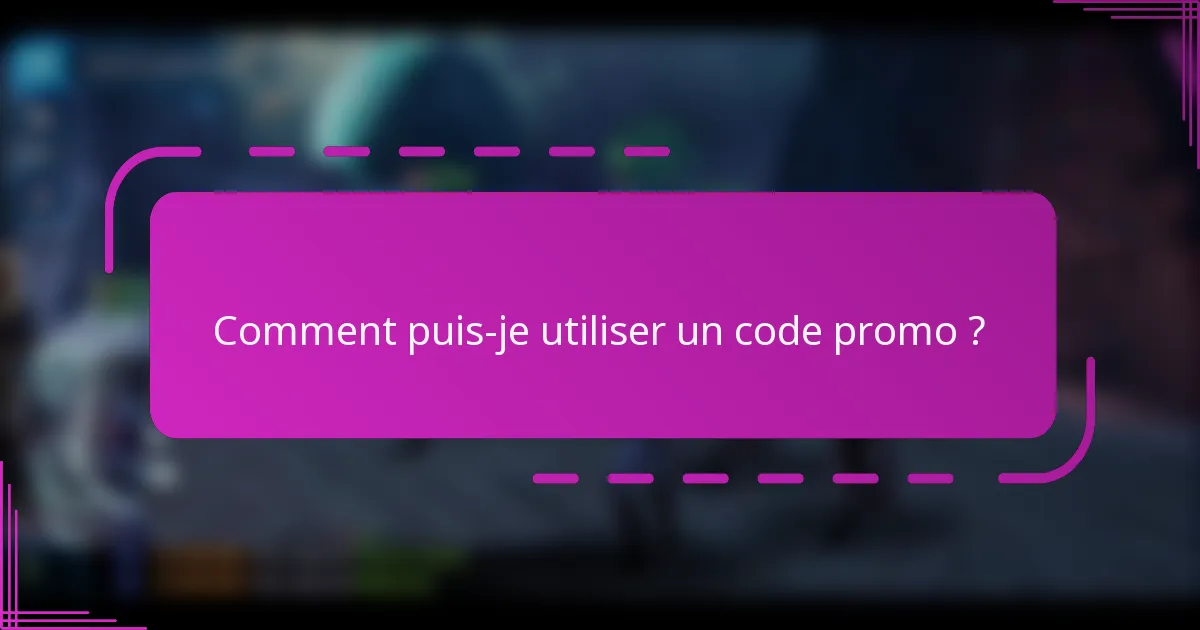 Comment puis-je utiliser un code promo ?
