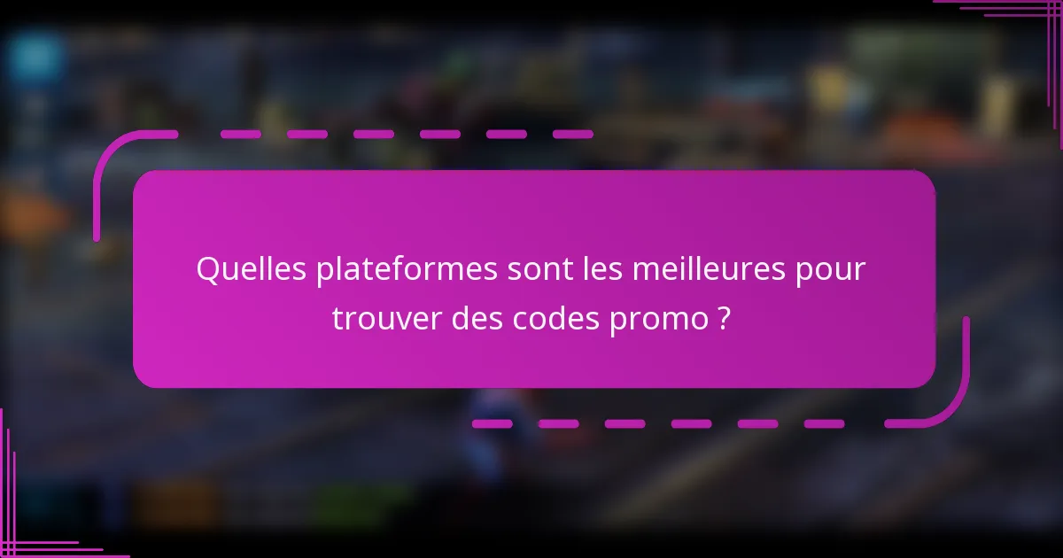 Quelles plateformes sont les meilleures pour trouver des codes promo ?