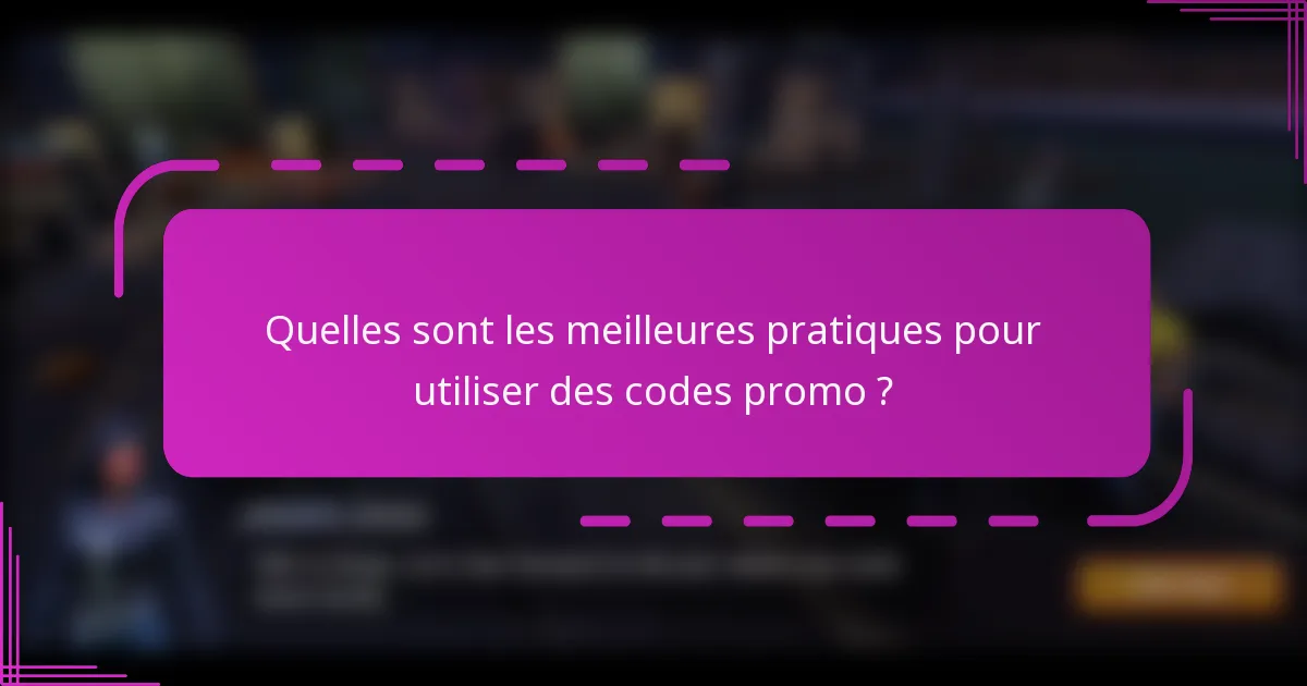 Quelles sont les meilleures pratiques pour utiliser des codes promo ?